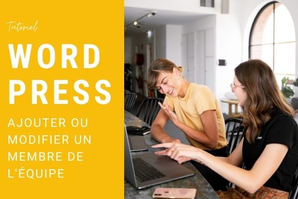 Tutoriel Wordpress - Modifier ou ajouter un membre de l'équipe
