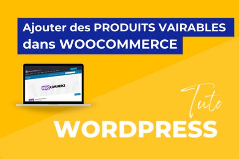 Ajouter des produits variables dans WooCommerce